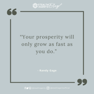 An image for network marketing quotes. “Your prosperity will only grow as fast as you do.” - Randy Gage
