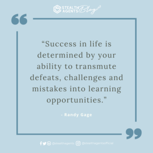 “Success in life is determined by your ability to transmute defeats, challenges and mistakes into learning opportunities.” - Randy Gage