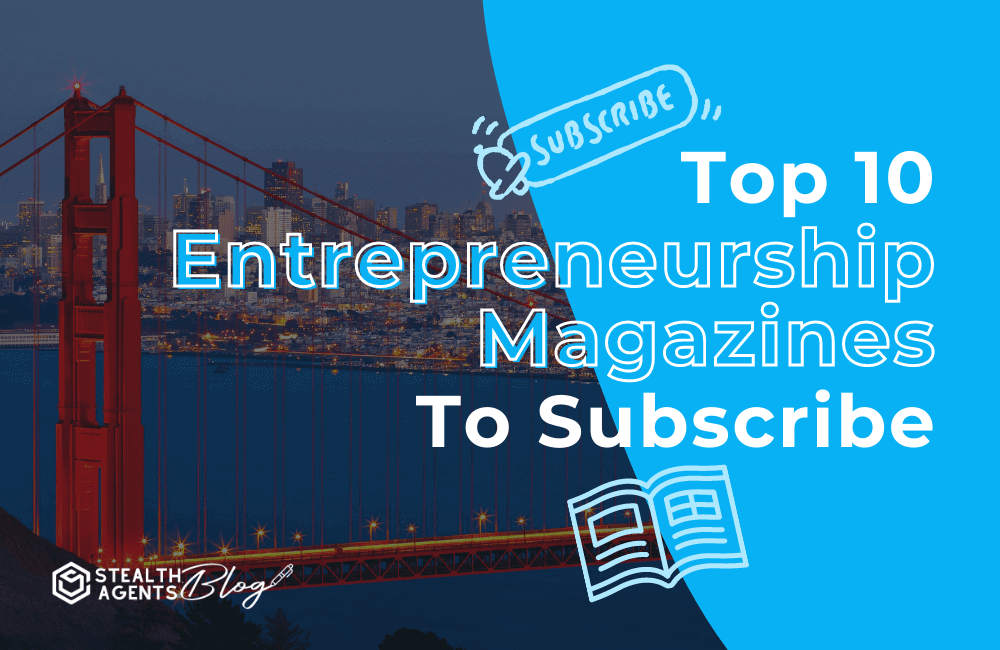 Top 10 entrepreneurship magazines to subscribe