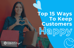 Top 15 ways to keep customers happy
