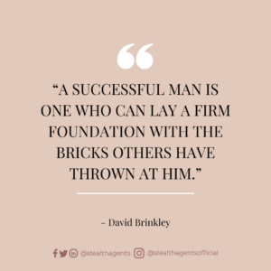 “A successful man is one who can lay a firm foundation with the bricks others have thrown at him.” – David Brinkley