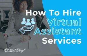 How to hire virtual assistant services