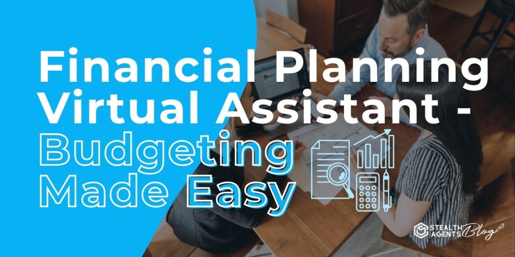 Financial Planning Virtual Assistant - Budgeting Made Easy