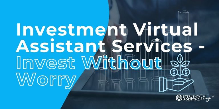 Investment Virtual Assistant Services - Invest Without Worry