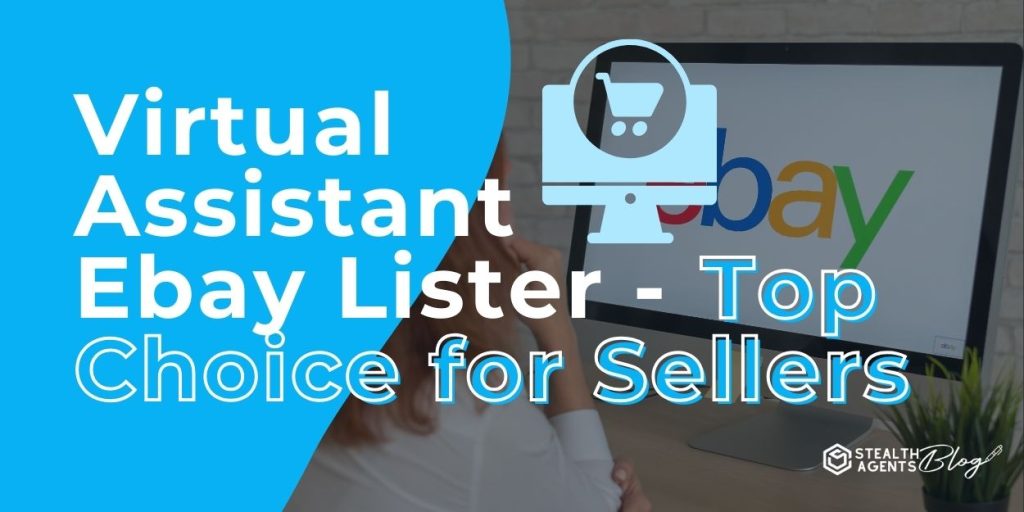 Virtual Assistant Ebay Lister - Top Choice for Sellers