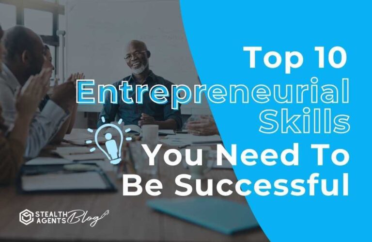 Entrepreneurial Top 10 Skills To Be Successful