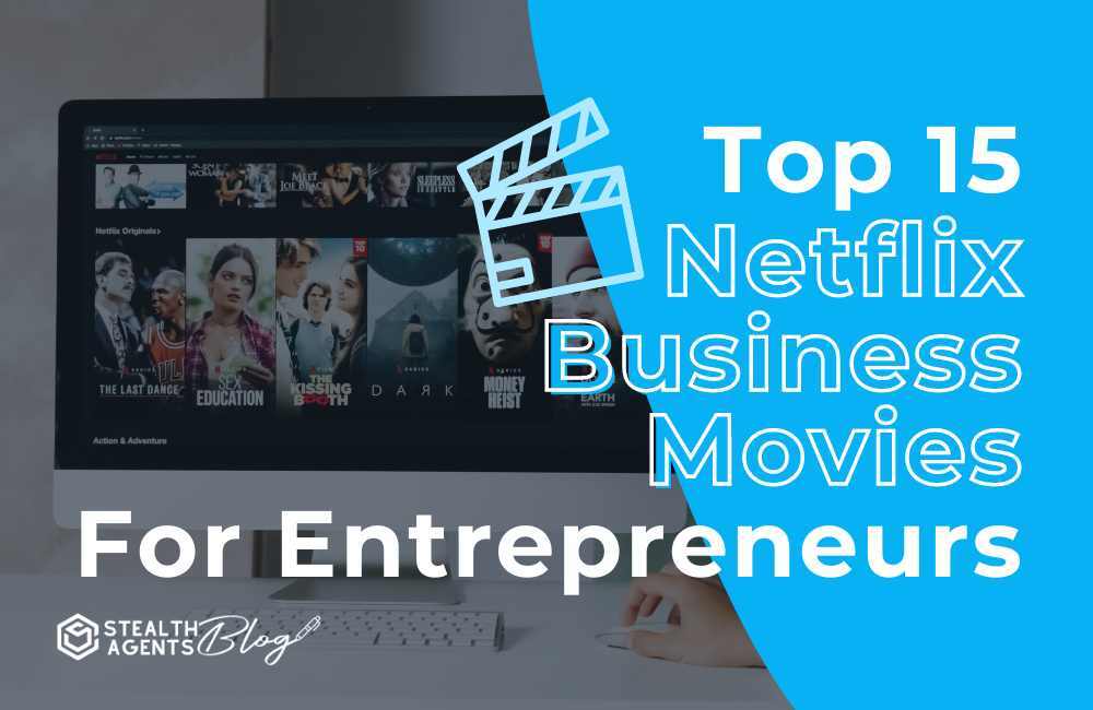 Top 15 netflix business movies for entrepreneurs