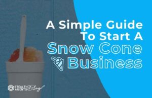 A simple guide to start a snow cone business