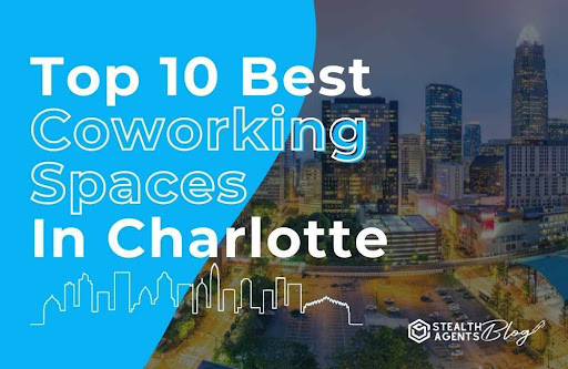 Top 10 best coworking space in charlotte
