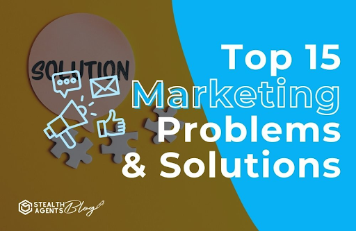 Top 15 Marketing problems and solutions