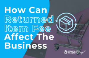 How can returned item fee affect the business
