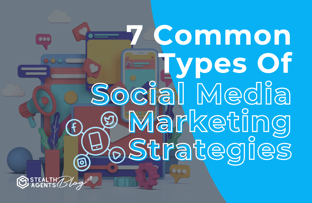 banner of 7 common types of social media marketing strategies