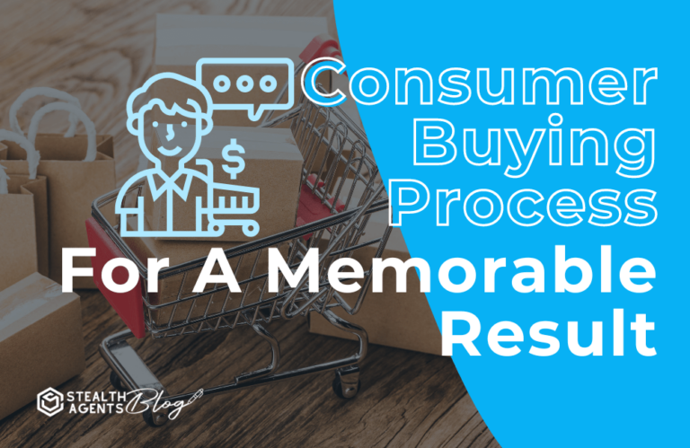 Consumer buying process for a memorable result