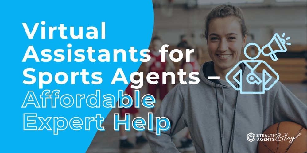 Virtual Assistants for Sports Agents – Affordable Expert Help