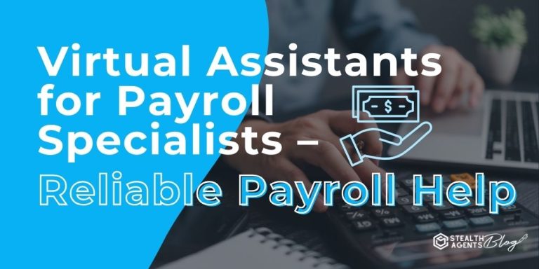 Virtual Assistants for Payroll Specialists – Reliable Payroll Help