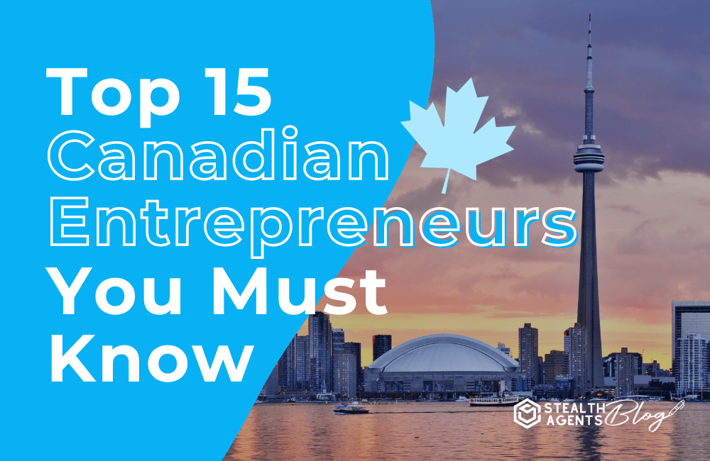 Top 15 canadian entrepreneurs you must know