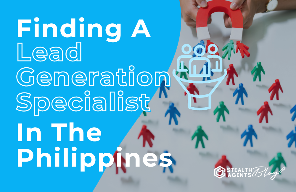 Finding a lead generation specialist in the philippines