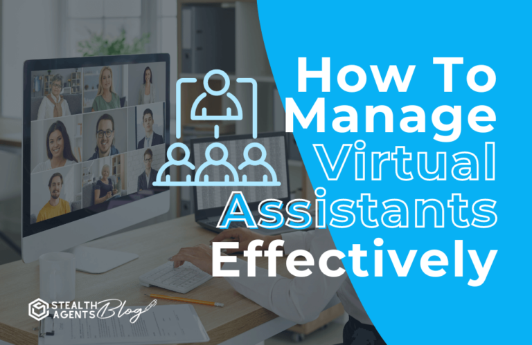 How to manage virtual assistants effectively