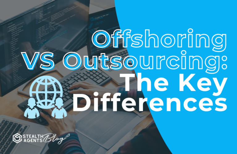 Offshoring vs. outsourcing: the key differences