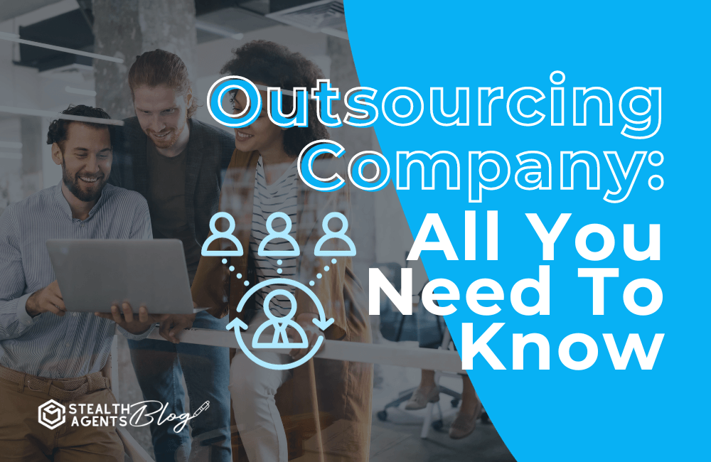 Outsourcing company:all you need to know