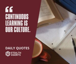 "Continuous Learning is Our Culture."