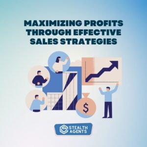 "Maximizing profits through effective sales strategies"