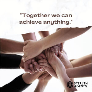 "Together we can achieve anything."