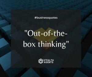 "Out-of-the-box thinking"