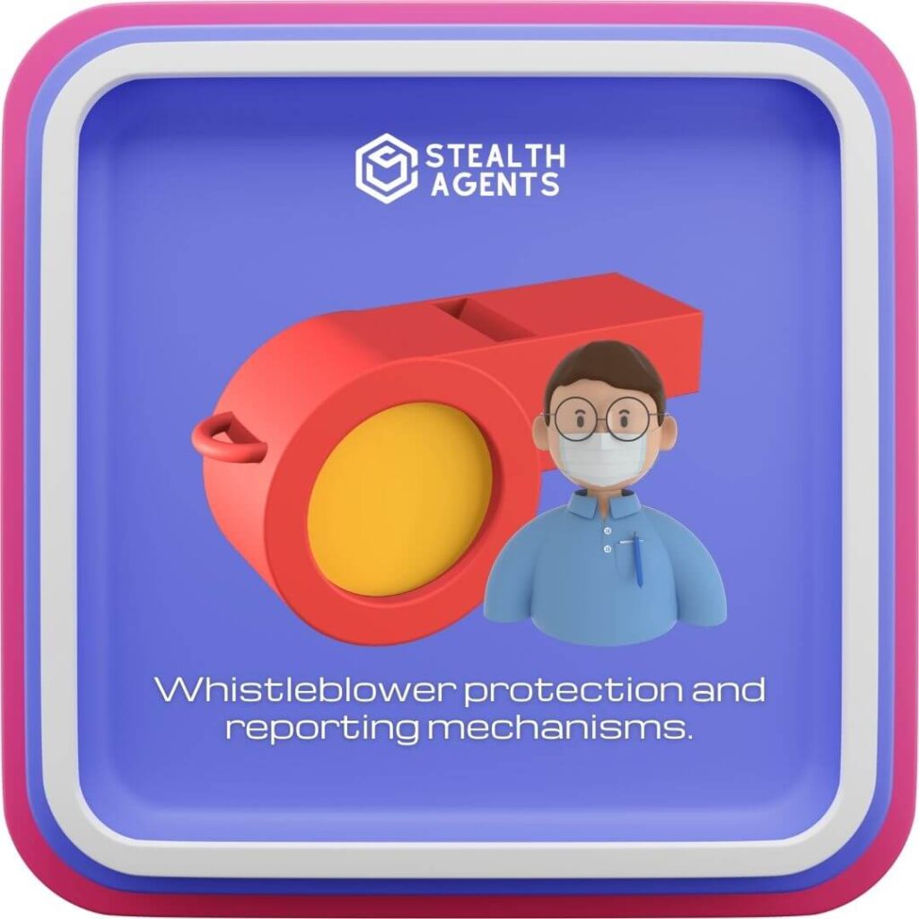 Whistleblower protection and reporting mechanisms.