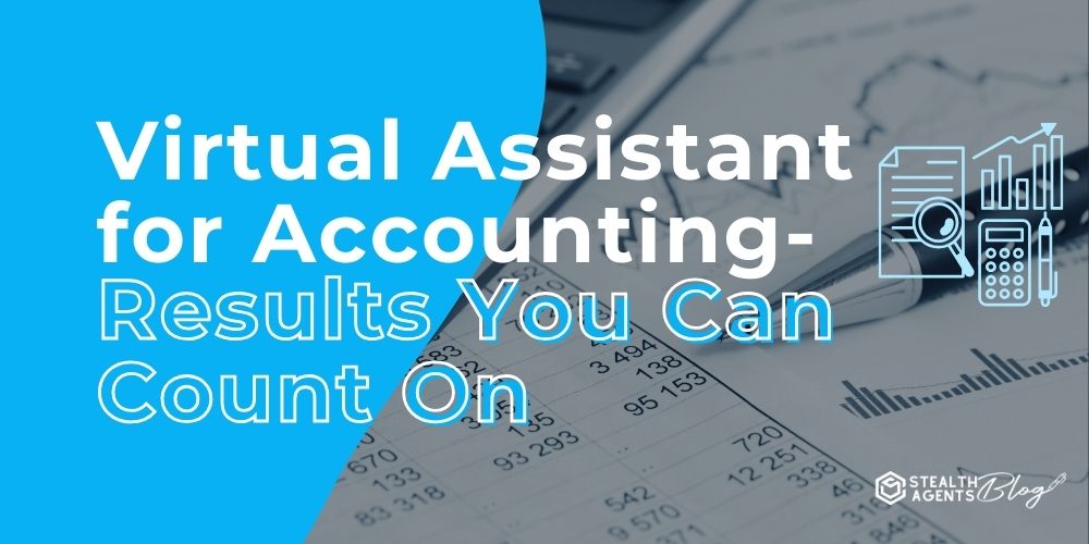 Virtual Assistant for Accounting- Results You Can Count On