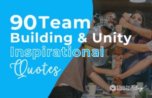 90 Team Building and Unity Inspirational Quotes