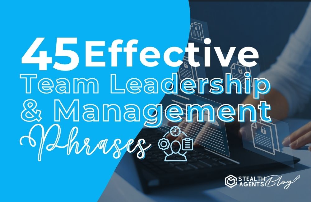 45 Effective Team Leadership and Management Phrases