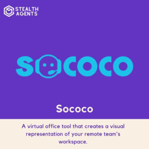 Sococo: A virtual office tool that creates a visual representation of your remote team's workspace.