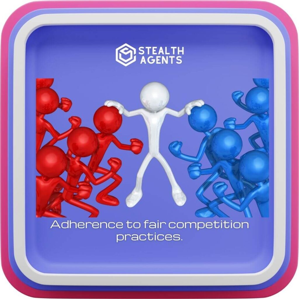 Adherence to fair competition practices.