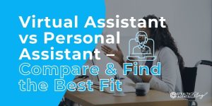 Virtual Assistant vs Personal Assistant – Compare & Find the Best Fit