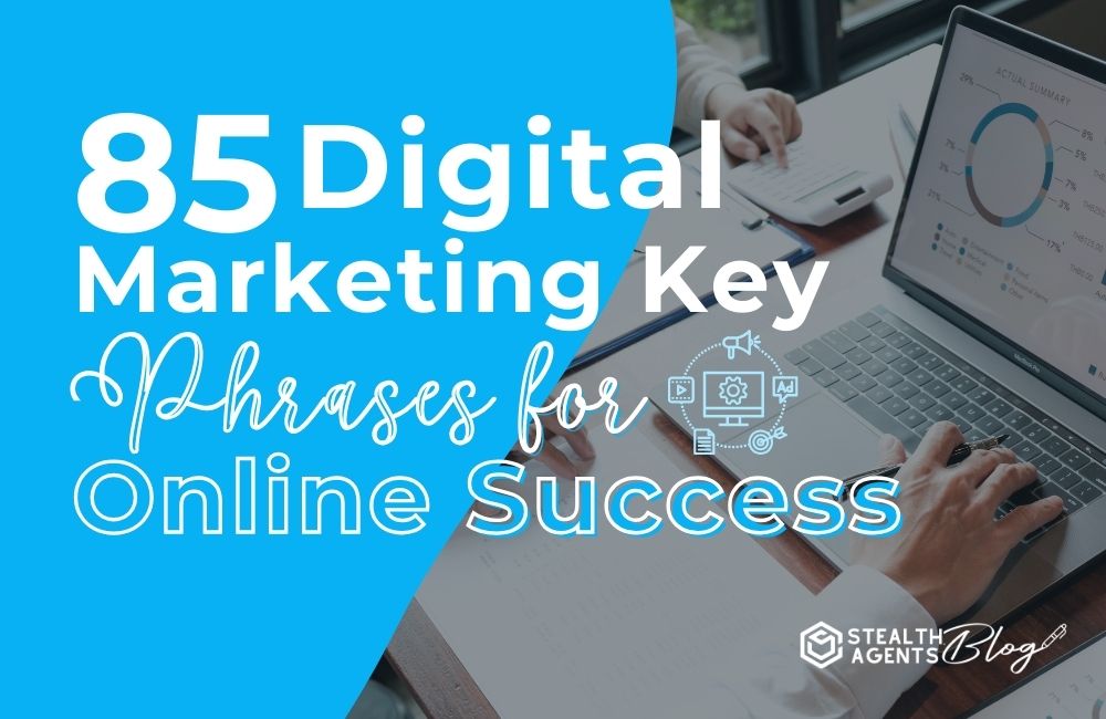 85 Digital Marketing Key Phrases for Online Success