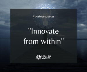 "Innovate from within"