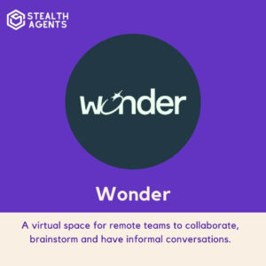 Wonder: A virtual space for remote teams to collaborate, brainstorm and have informal conversations.