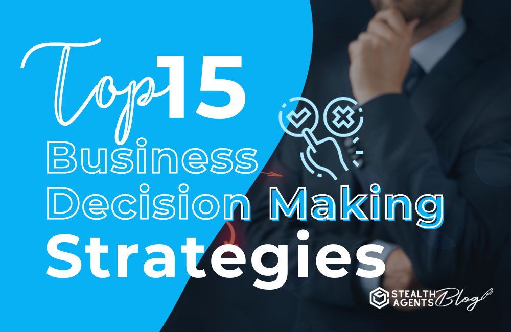 Top 15 Business Decision-Making Strategies