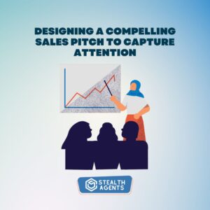 Designing a compelling sales pitch to capture attention