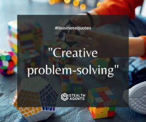 "Creative problem-solving"