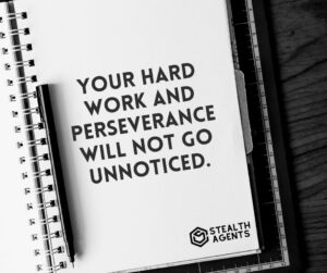 "Your hard work and perseverance will not go unnoticed."