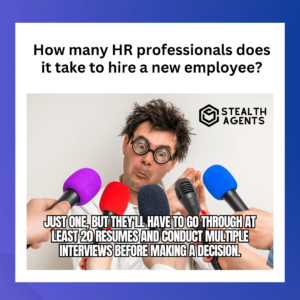 How many HR professionals does it take to hire a new employee? Just one, but they'll have to go through at least 20 resumes and conduct multiple interviews before making a decision.