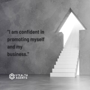 "I am confident in promoting myself and my business."