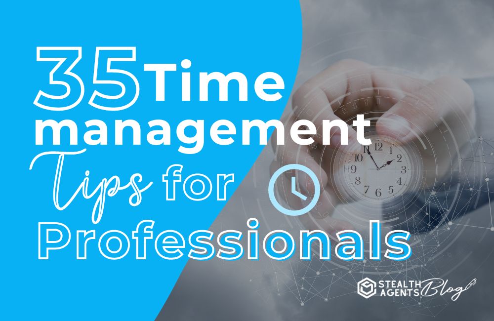 35 Time Management Tips for Professionals