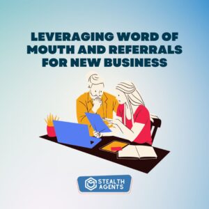 Leveraging word of mouth and referrals for new business