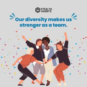 "Our diversity makes us stronger as a team."