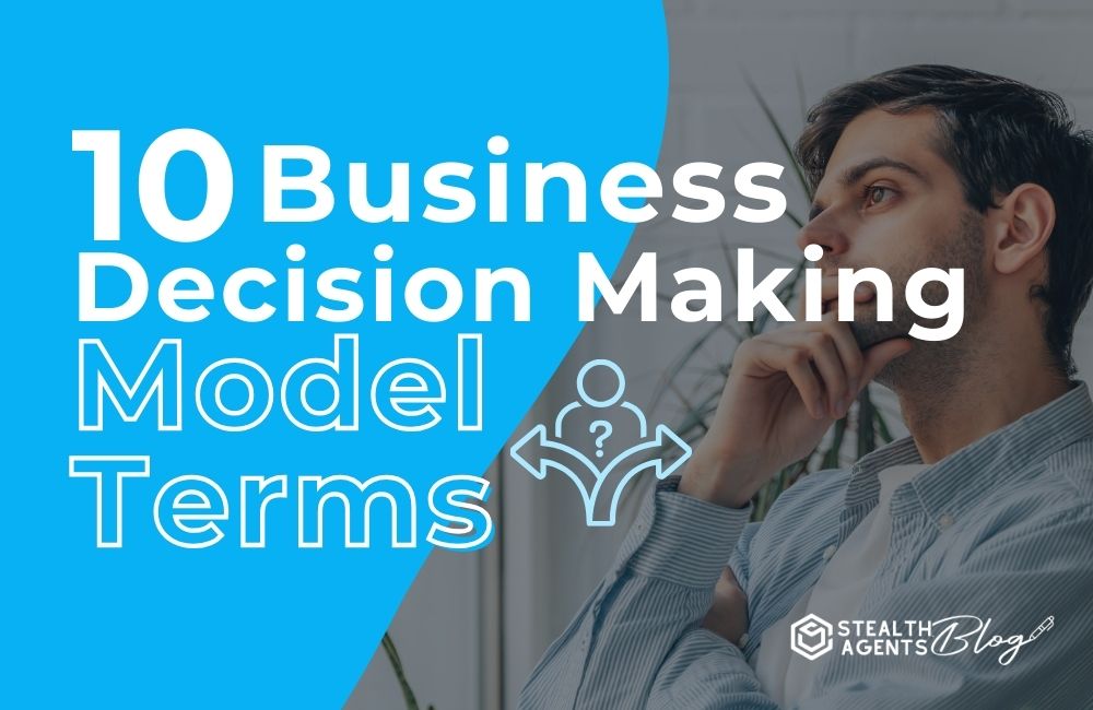 10 Business Decision Making Model Terms