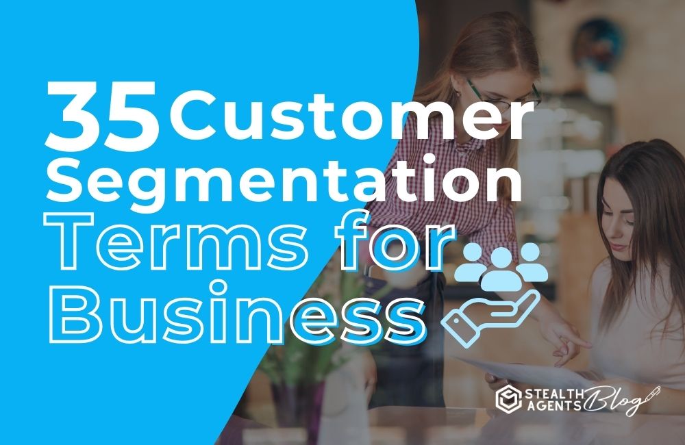 35 Customer Segmentation Terms for Business