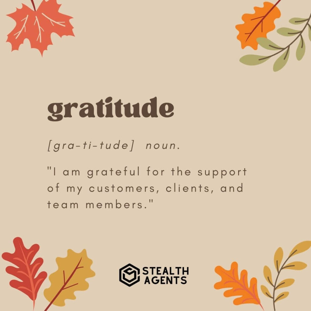 "I am grateful for the support of my customers, clients, and team members."